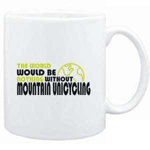   be nothing without Mountain Unicycling  Sports