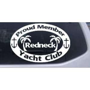 White 26in X 17.2in    Proud Member Redneck Yacht Club Country Car 