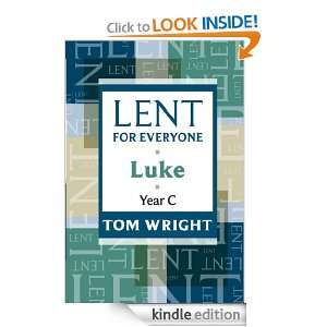 Lent for Everyone Luke Year C Tom Wright  Kindle Store